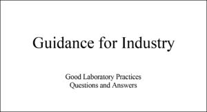 FDA Guidance Document – Good Laboratory Practices Questions and Answers